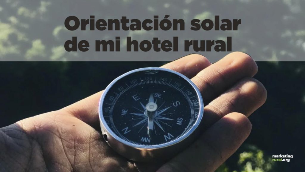 Como saber la orientacion solar de mi hotel rural